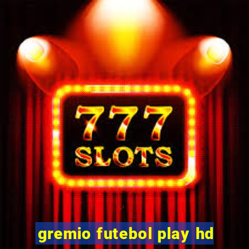 gremio futebol play hd